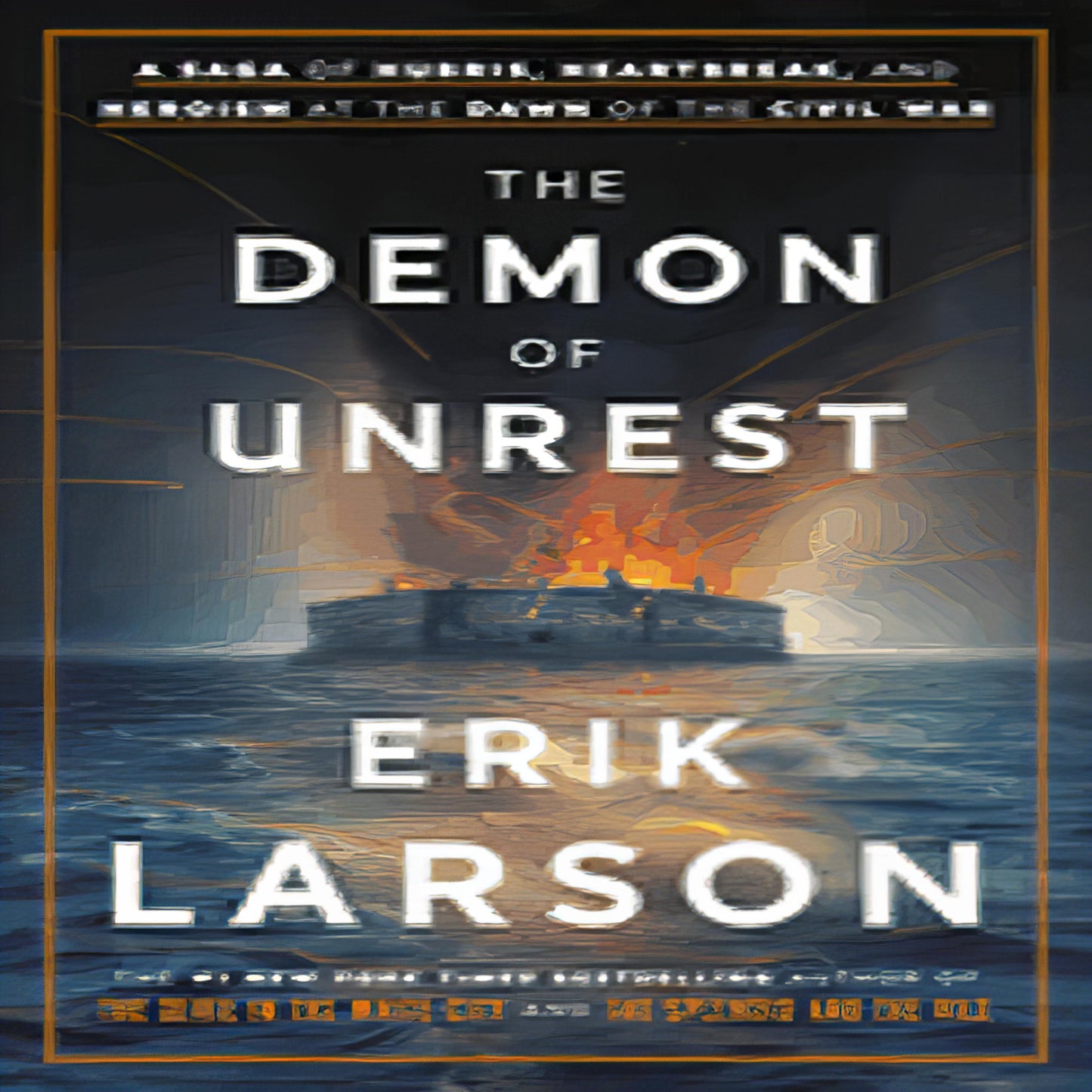 The Demon of Unrest: A Saga of Hubris, Heartbreak, and Heroism at the Dawn of the Civil War - Street Smart
