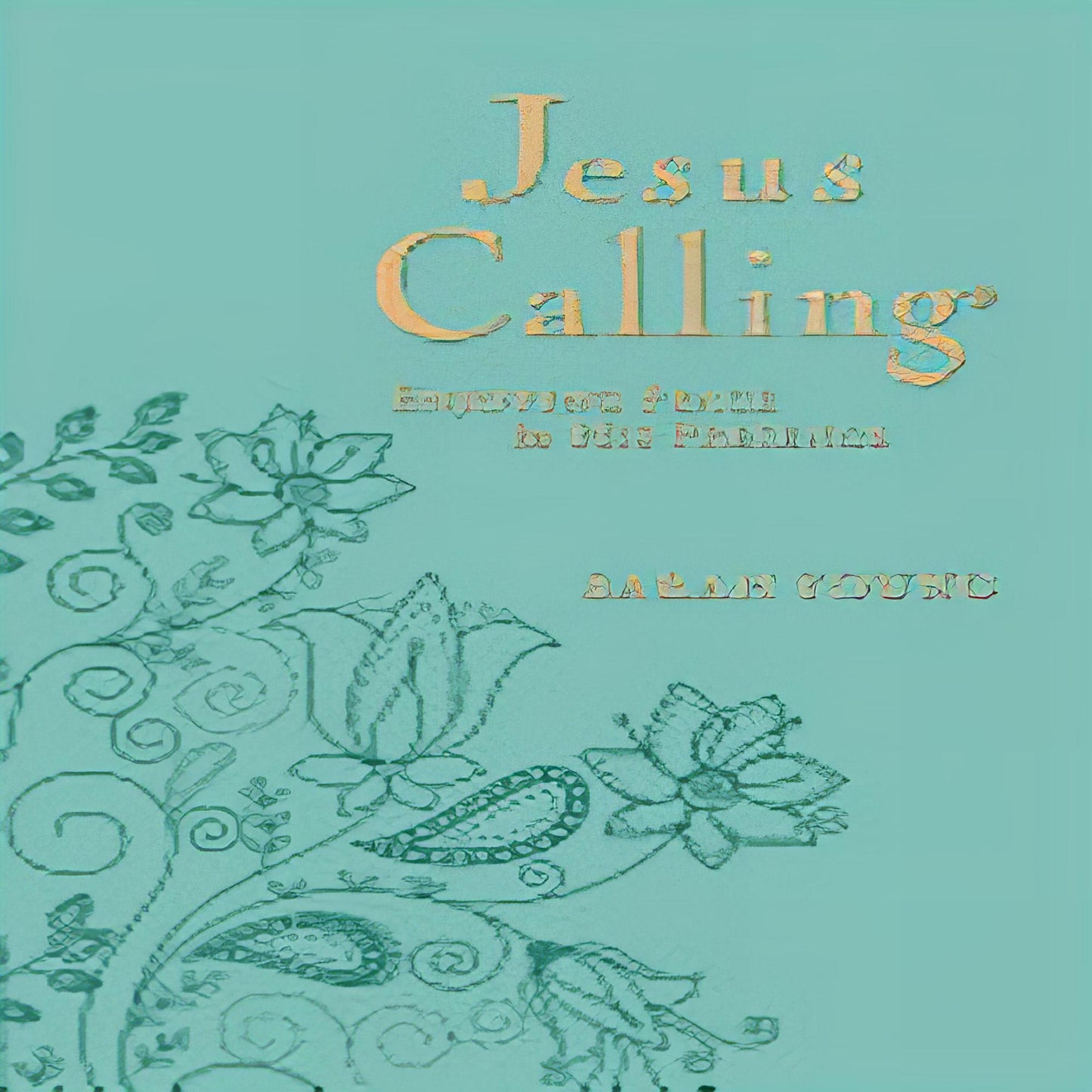 Jesus Calling, Large Text Teal Leathersoft, with Full Scriptures: Enjoying Peace in His Presence (a 365-Day Devotional) (Jesus Calling) - Large Print