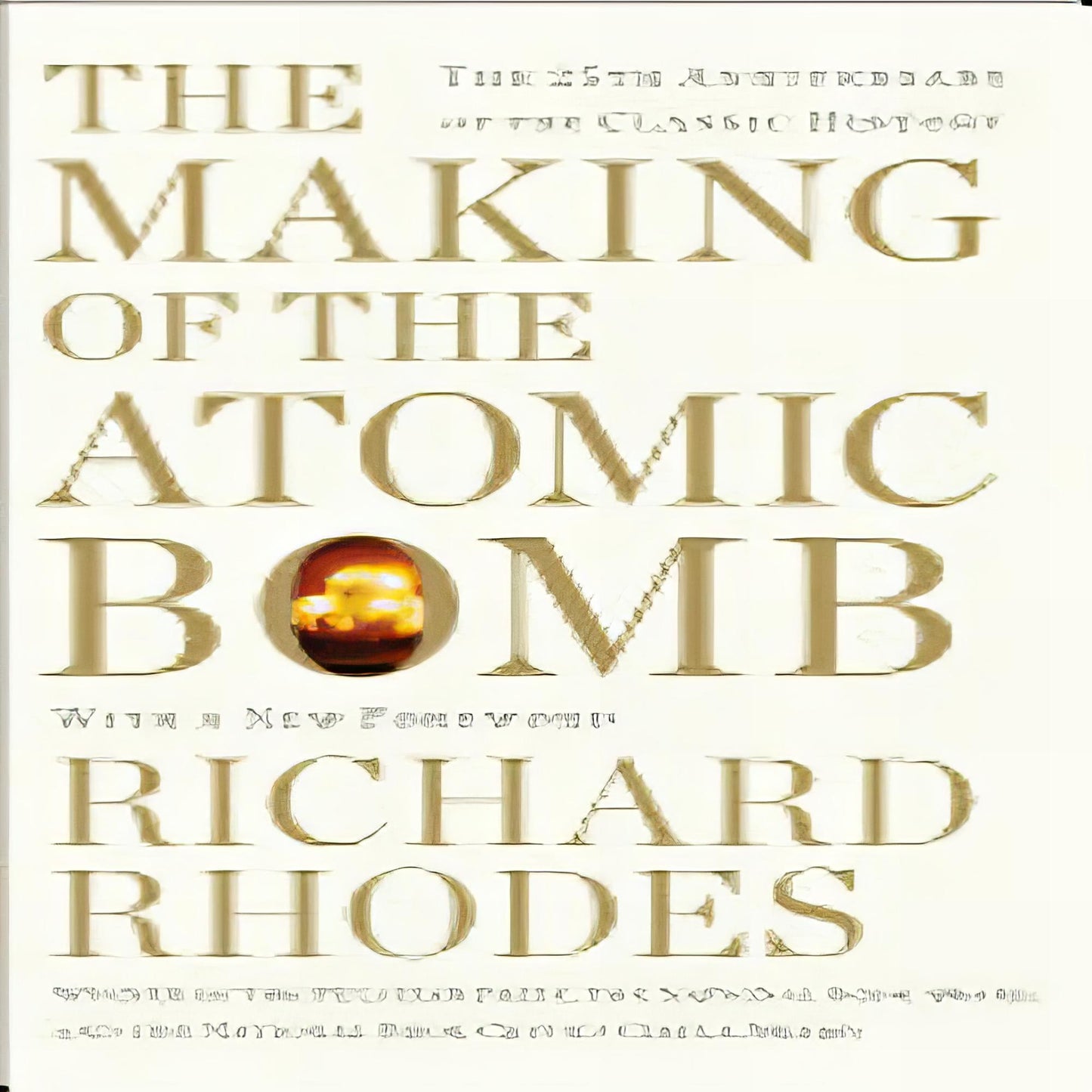 TEXTBOOK The Making of the Atomic Bomb (Anniversary) (25TH ed.)