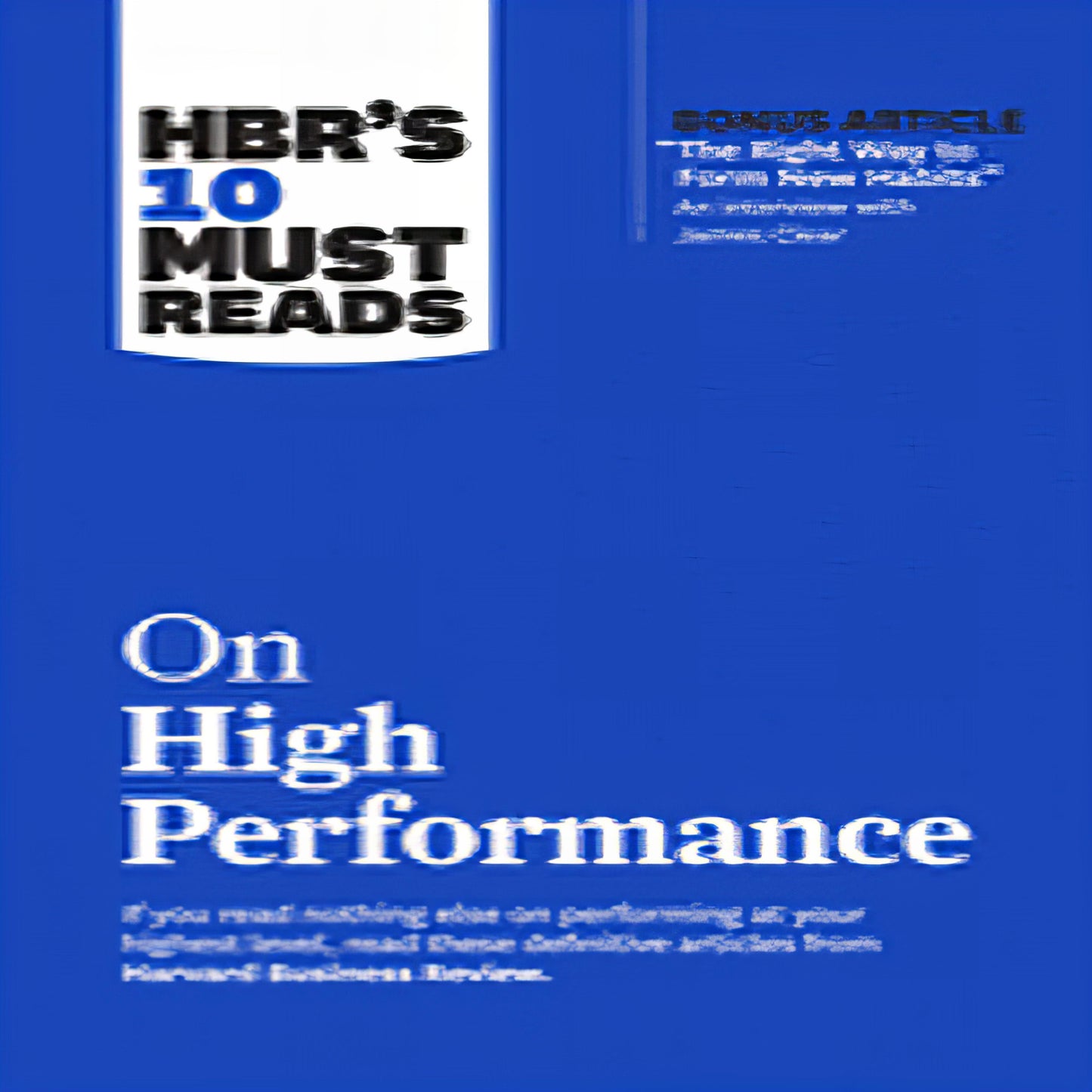 Hbr's 10 Must Reads on High Performance (with Bonus Article the Right Way to Form New Habits" an Interview with James Clear) (HBR's 10 Must Reads)