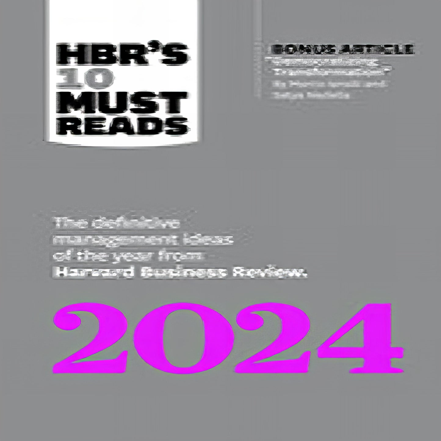 Hbr's 10 Must Reads 2024: The Definitive Management Ideas of the Year from Harvard Business Review (with Bonus Article Democratizing Transformat (HBR's 10 Must Reads)
