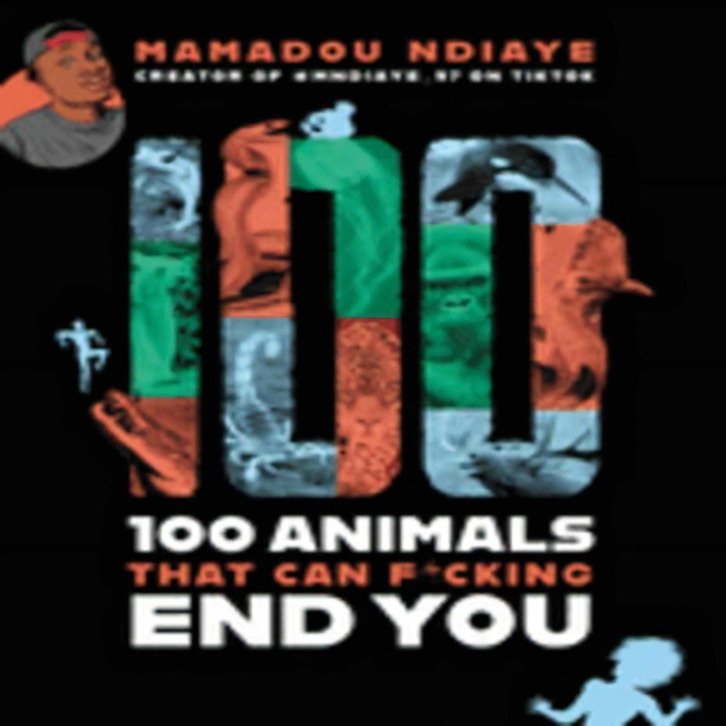 100 Animals That Can F*cking End You219-031423-0316453773DPGBOOKSTORE.COM. Today's Bestsellers.