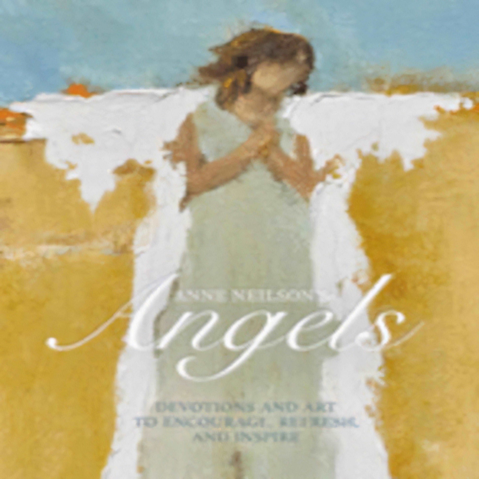 Anne Neilson's Angels: Devotions and Art to Encourage, Refresh, and Inspire248-031723-1400220408DPGBOOKSTORE.COM. Today's Bestsellers.