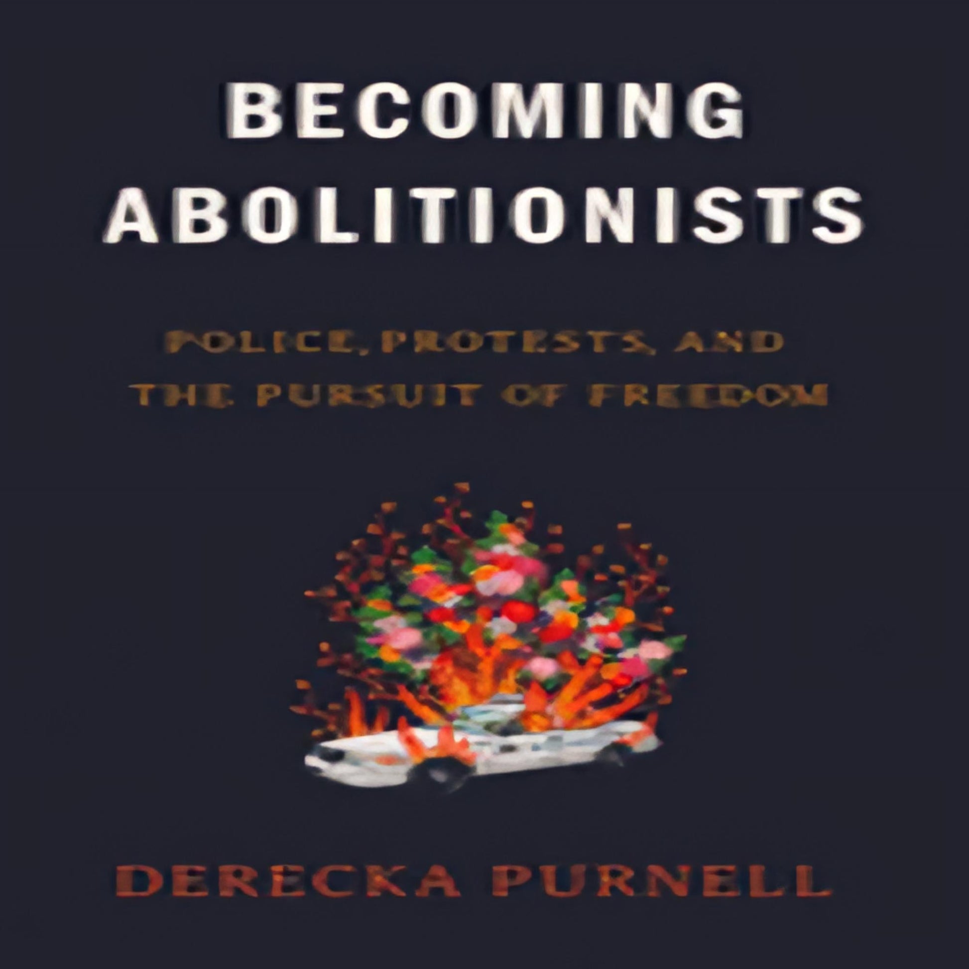 Becoming Abolitionists: Police, Protests, and the Pursuit of Freedom210-030423-1662600518DPGBOOKSTORE.COM. Today's Bestsellers.