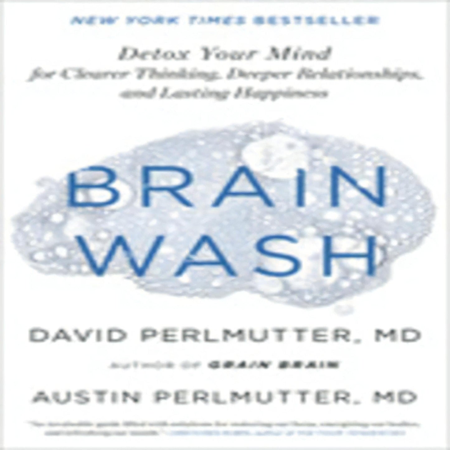 Brain Wash: Detox Your Mind for Clearer Thinking, Deeper Relationships, and Lasting Happiness769-051023-9780316453325DPGBOOKSTORE.COM. Today's Bestsellers.