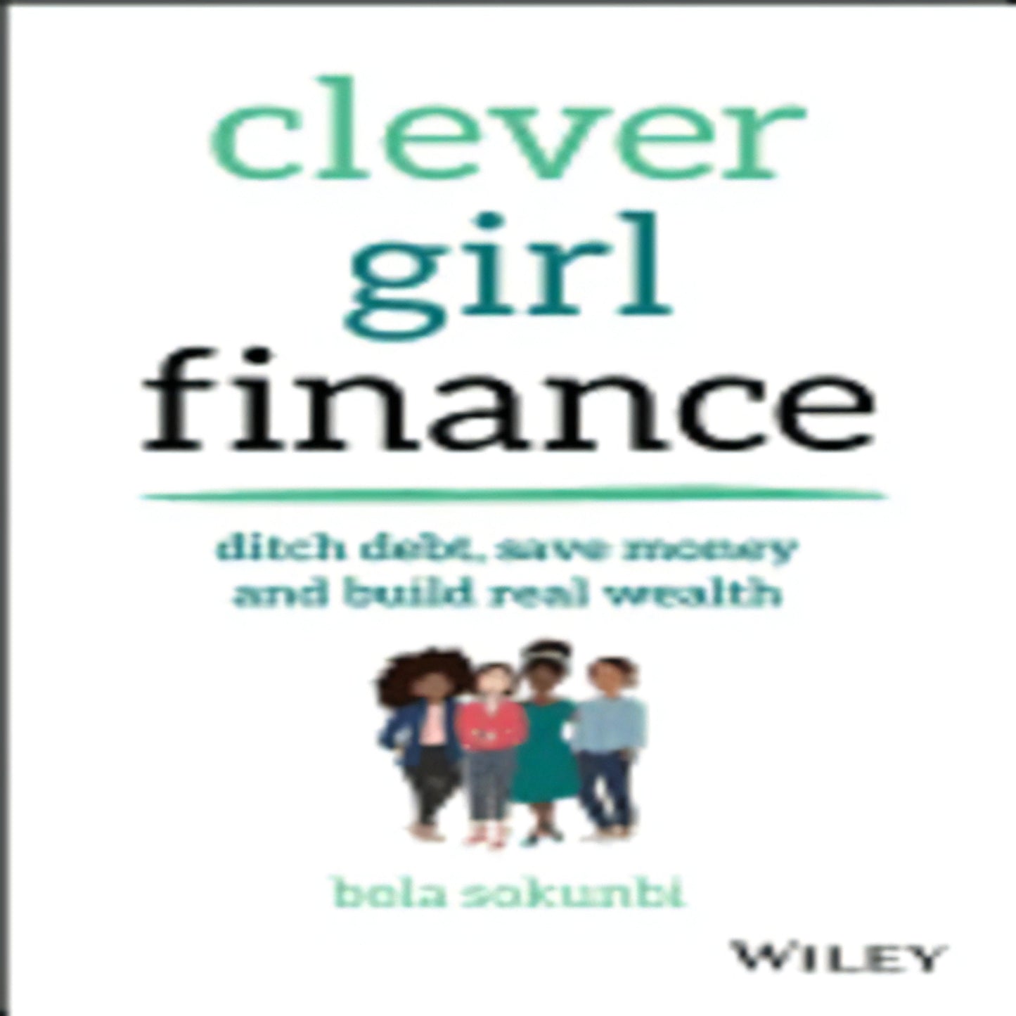 Clever Girl Finance: Ditch Debt, Save Money and Build Real Wealth23-120122-1119580838DPGBOOKSTORE.COM. Today's Bestsellers.