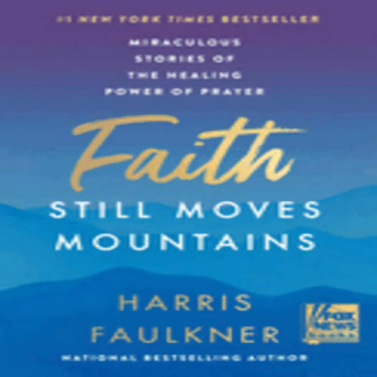 Faith Still Moves Mountains: Miraculous Stories of the Healing Power of Prayer235-031623-006322593XDPGBOOKSTORE.COM. Today's Bestsellers.