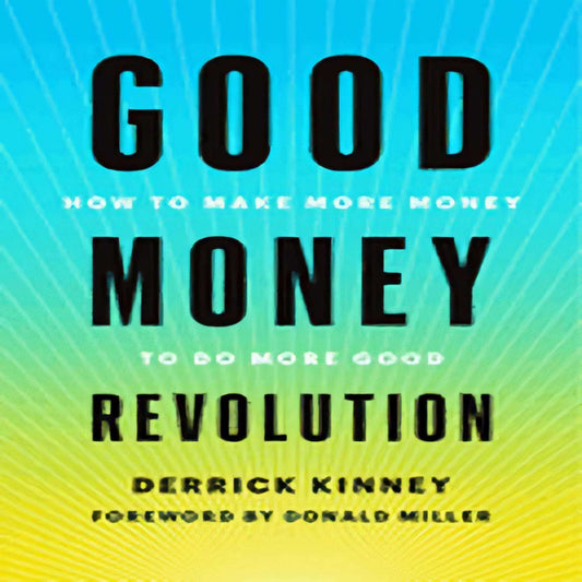 Good Money Revolution: How to Make More Money to Do More Good137-022223-151077291XDPGBOOKSTORE.COM. Today's Bestsellers.