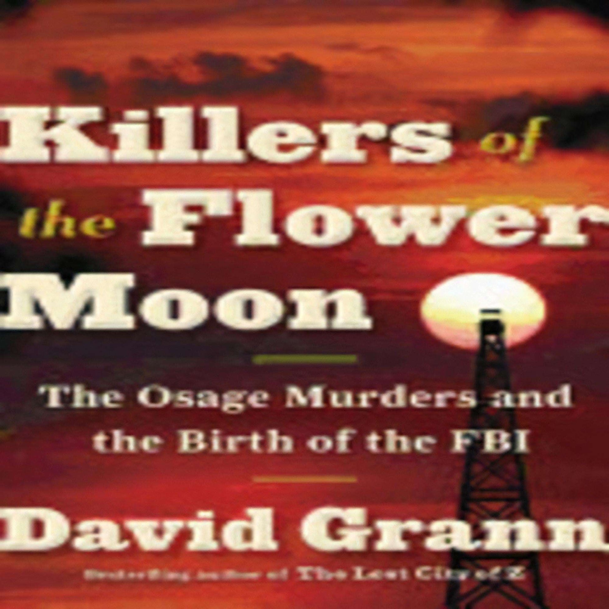 Killers of the Flower Moon: The Osage Murders and the Birth of the FBI293-051123-9780385534246DPGBOOKSTORE.COM. Today's Bestsellers.