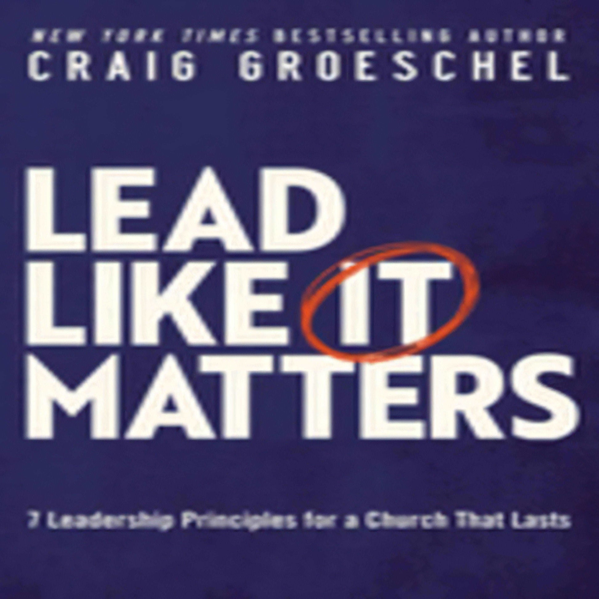 Lead Like It Matters: 7 Leadership Principles for a Church That Lasts243-031723-0310362830DPGBOOKSTORE.COM. Today's Bestsellers.