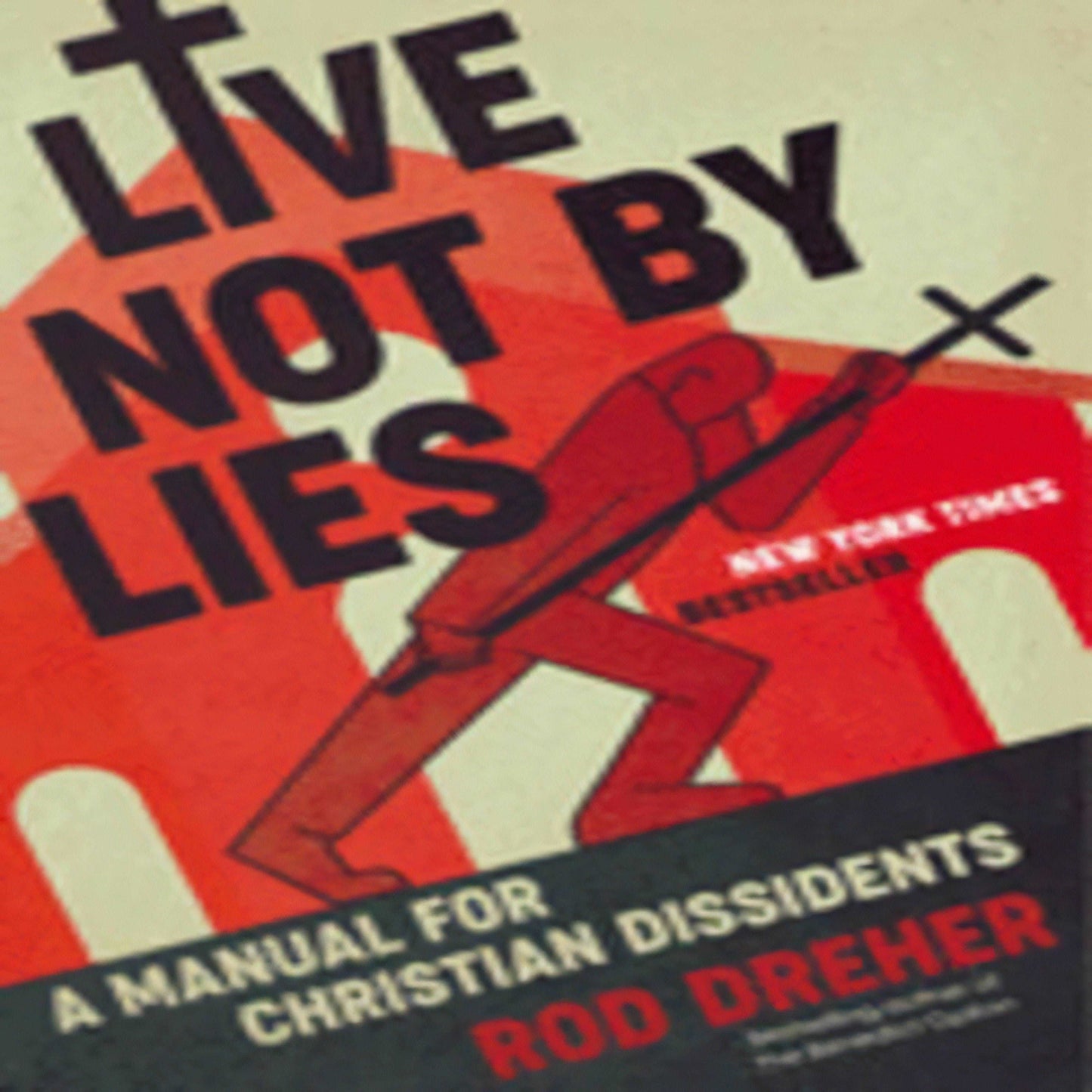 Live Not by Lies: A Manual for Christian Dissidents254-031823-0593087399DPGBOOKSTORE.COM. Today's Bestsellers.