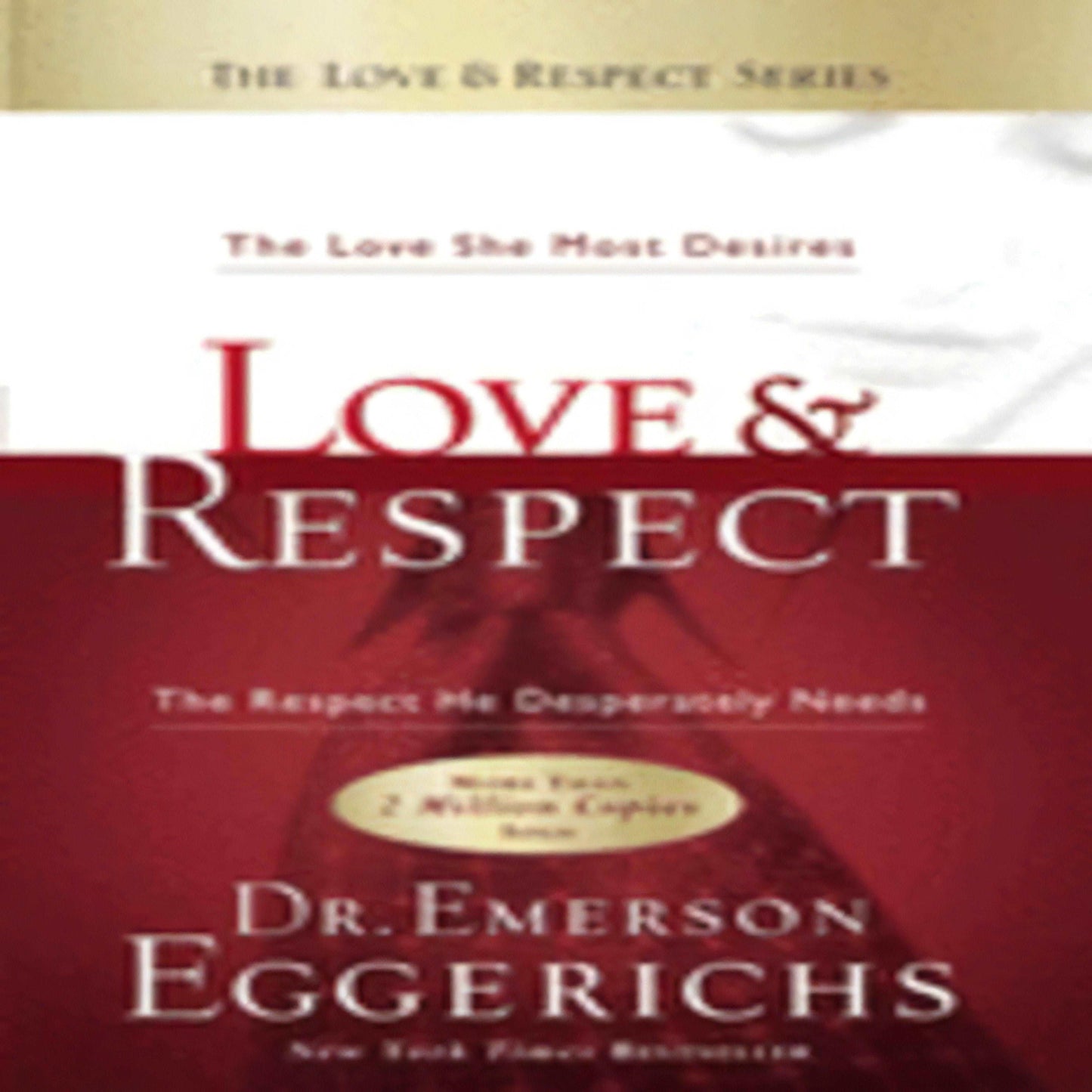 Love and Respect: The Love She Most Desires; The Respect He Desperately Needs250-031823-1591451876DPGBOOKSTORE.COM. Today's Bestsellers.