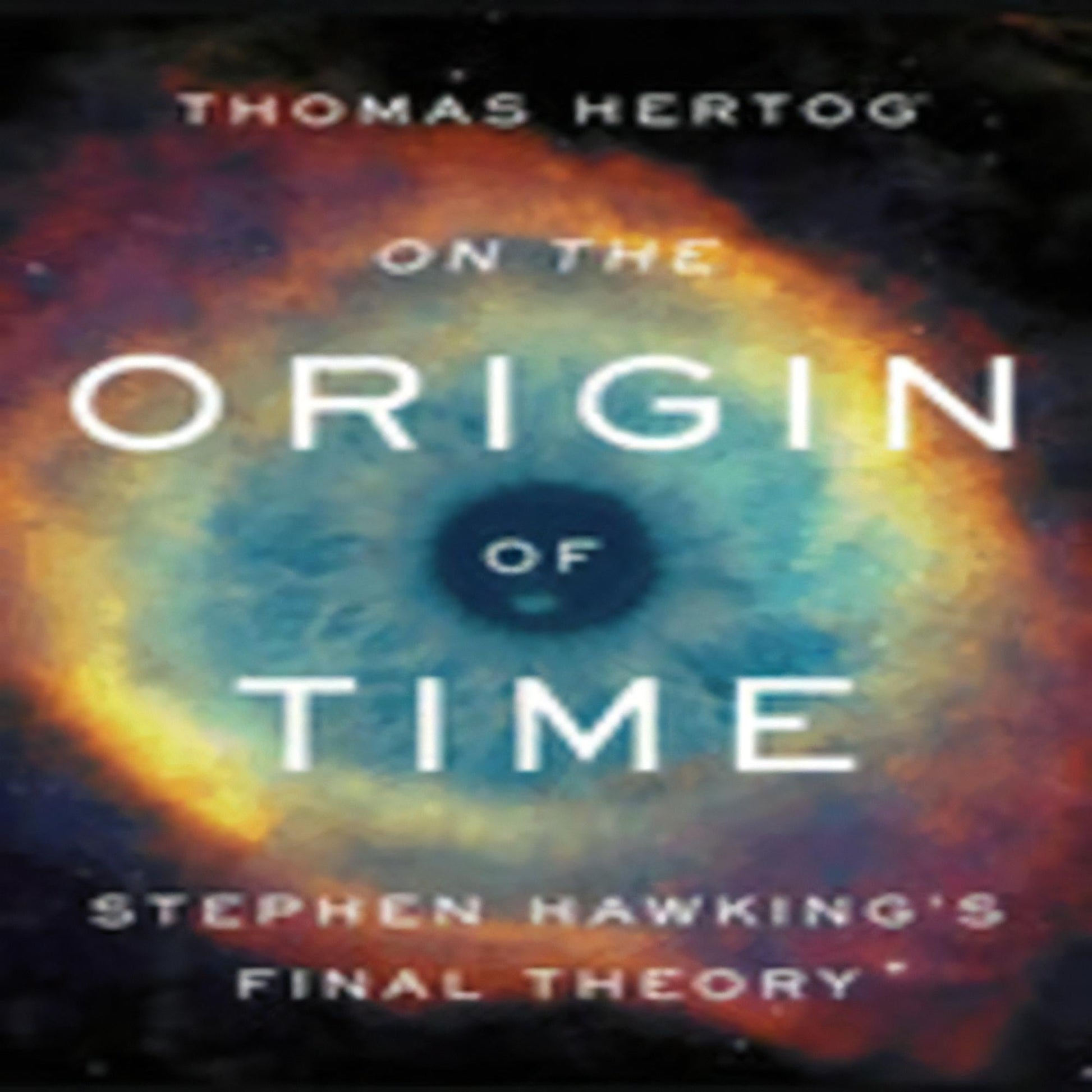 On the Origin of Time: Stephen Hawking's Final Theory735-050623-9780593128442DPGBOOKSTORE.COM. Today's Bestsellers.