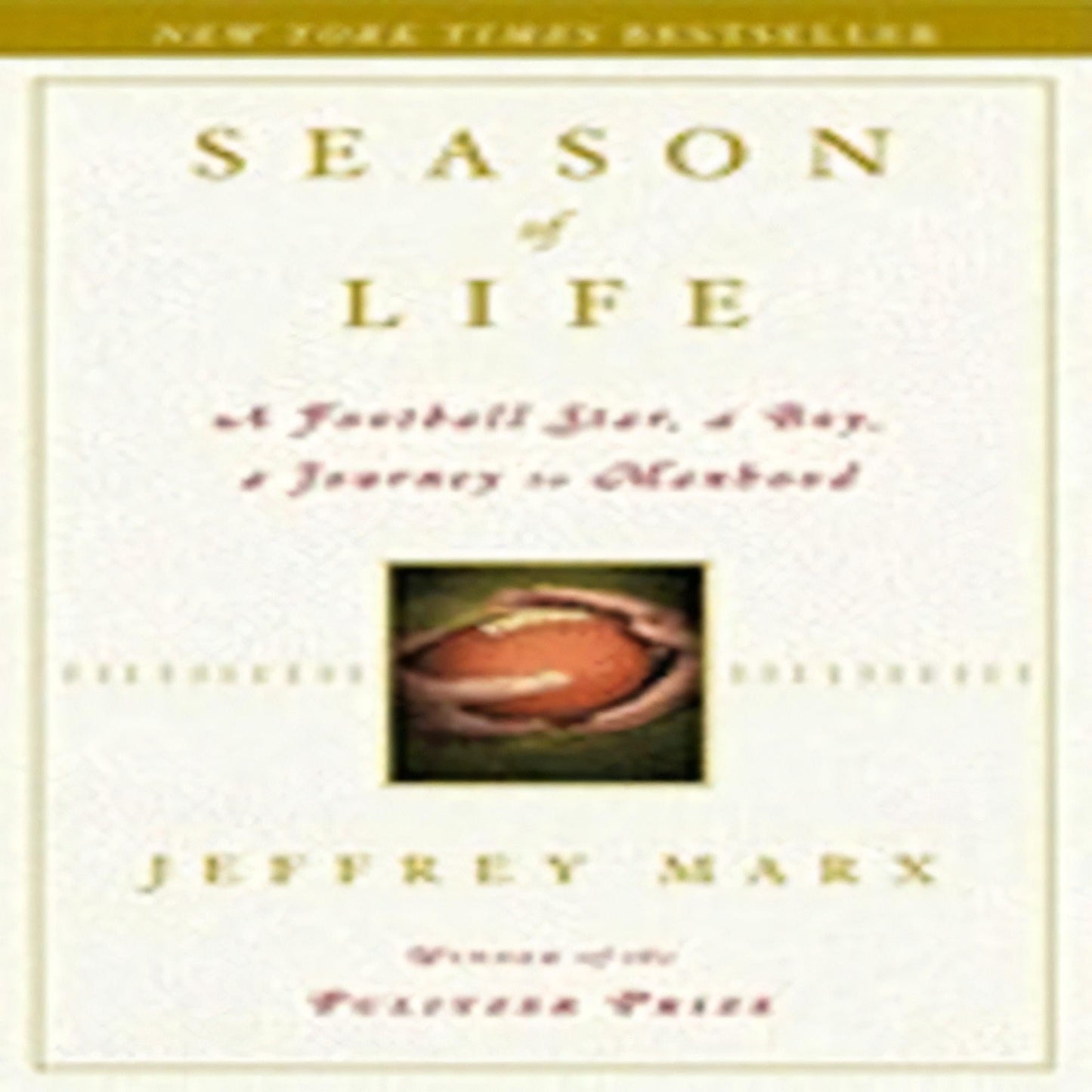 Season of Life: A Football Star, a Boy, a Journey to Manhood781-051023-9780743269742DPGBOOKSTORE.COM. Today's Bestsellers.