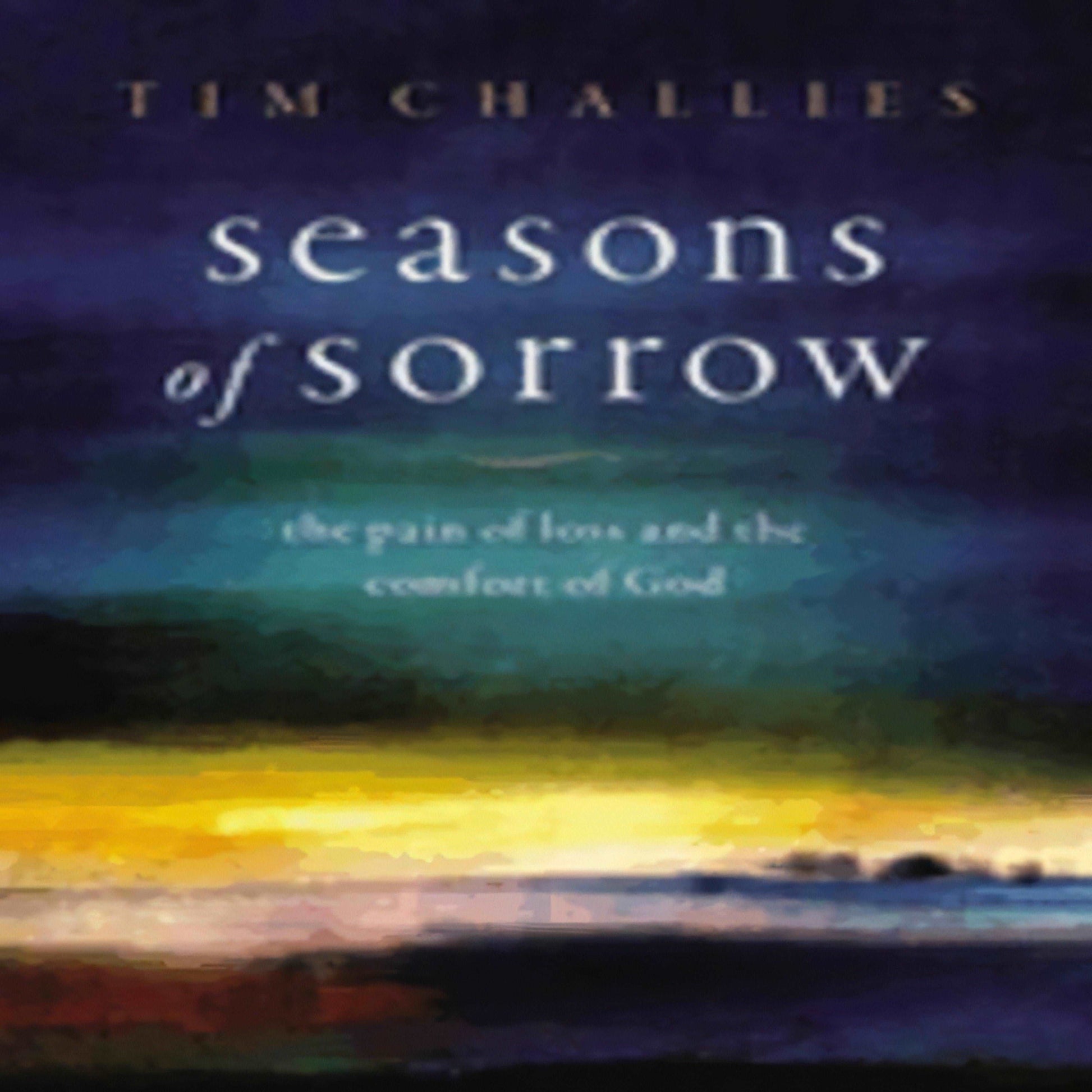 Seasons of Sorrow: The Pain of Loss and the Comfort of God231-031623-0310136733DPGBOOKSTORE.COM. Today's Bestsellers.