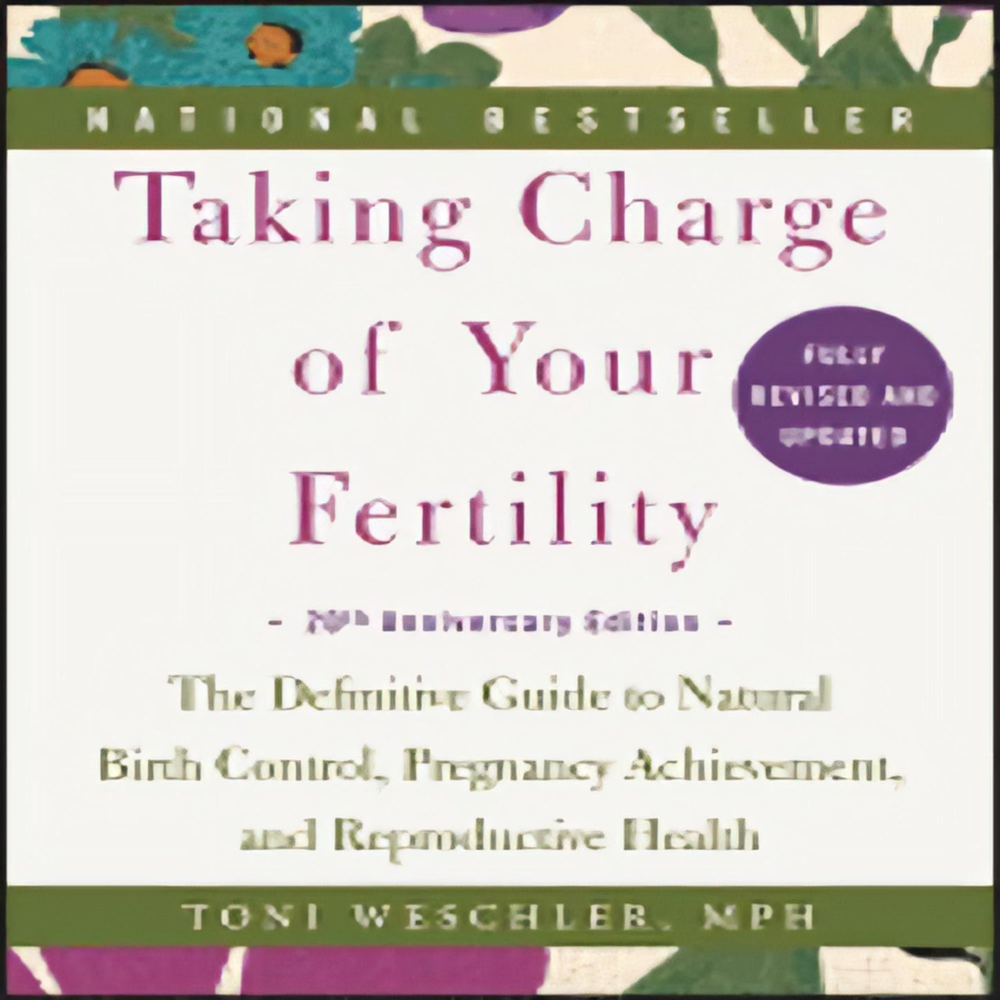 Taking Charge of Your Fertility: The Definitive Guide to Natural Birth Control, Pregnancy Achievement, and Reproductive Health (Anniversary) (20TH ed.)203-030423-0062326031DPGBOOKSTORE.COM. Today's Bestsellers.