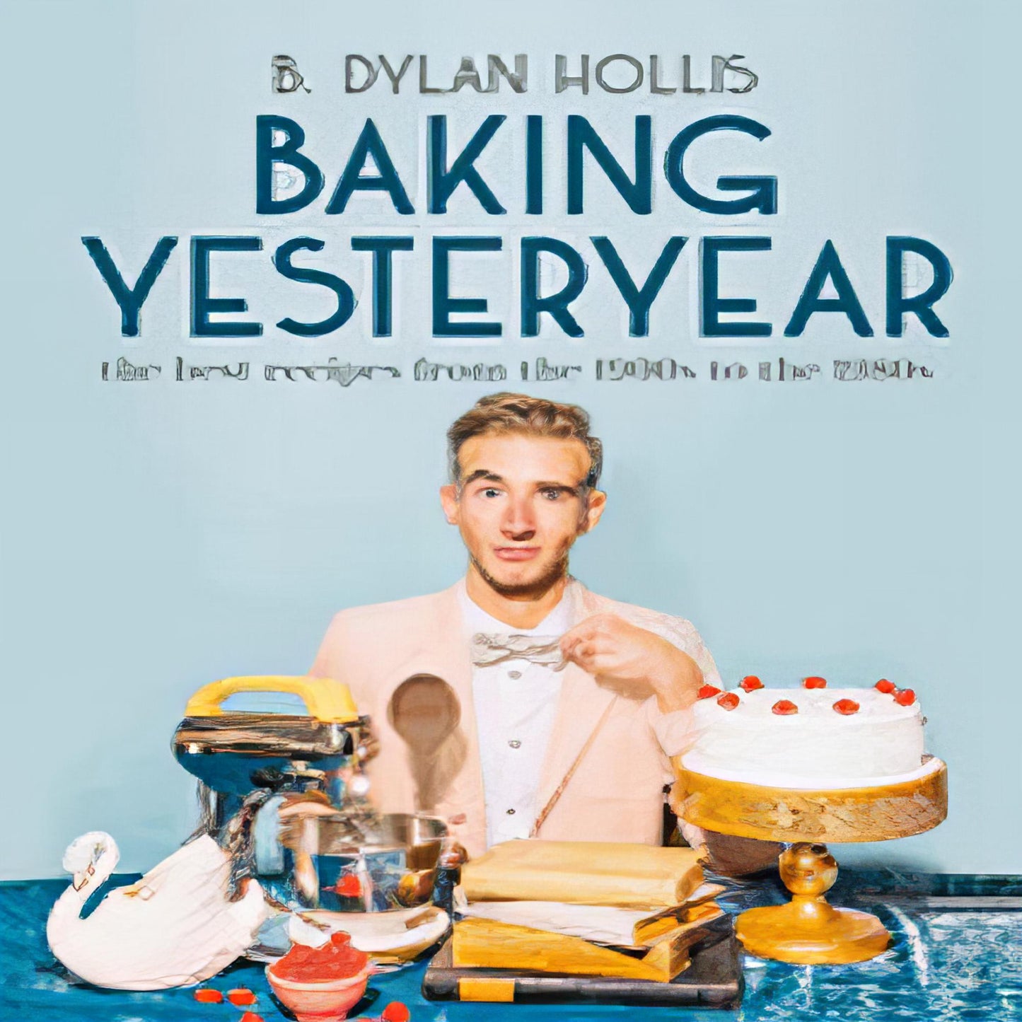 TEXTBOOK Baking Yesteryear: The Best Recipes from the 1900s to the 1980s252-111923-0744080045DPGBOOKSTORE.COM. Today's Bestsellers.