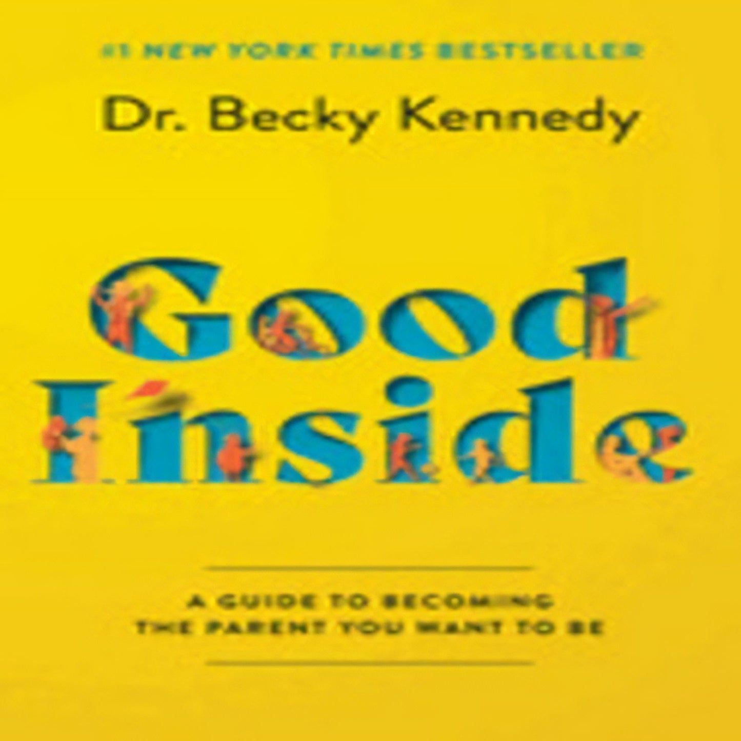 TEXTBOOK Good Inside: A Guide to Becoming the Parent You Want to Be741-050623-9780063159488DPGBOOKSTORE.COM. Today's Bestsellers.
