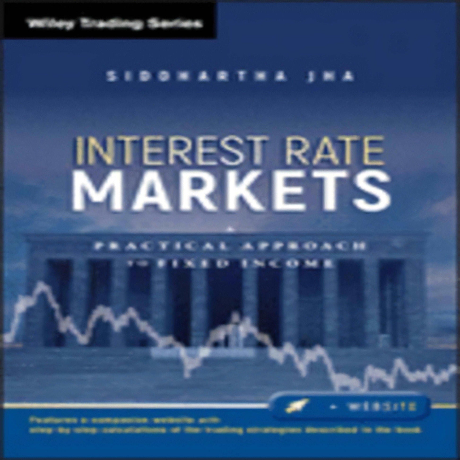 TEXTBOOK Interest Rate Markets: A Practical Approach to Fixed Income (Wiley Trading #501) (1ST ed.)72-121222-0470932201DPGBOOKSTORE.COM. Today's Bestsellers.