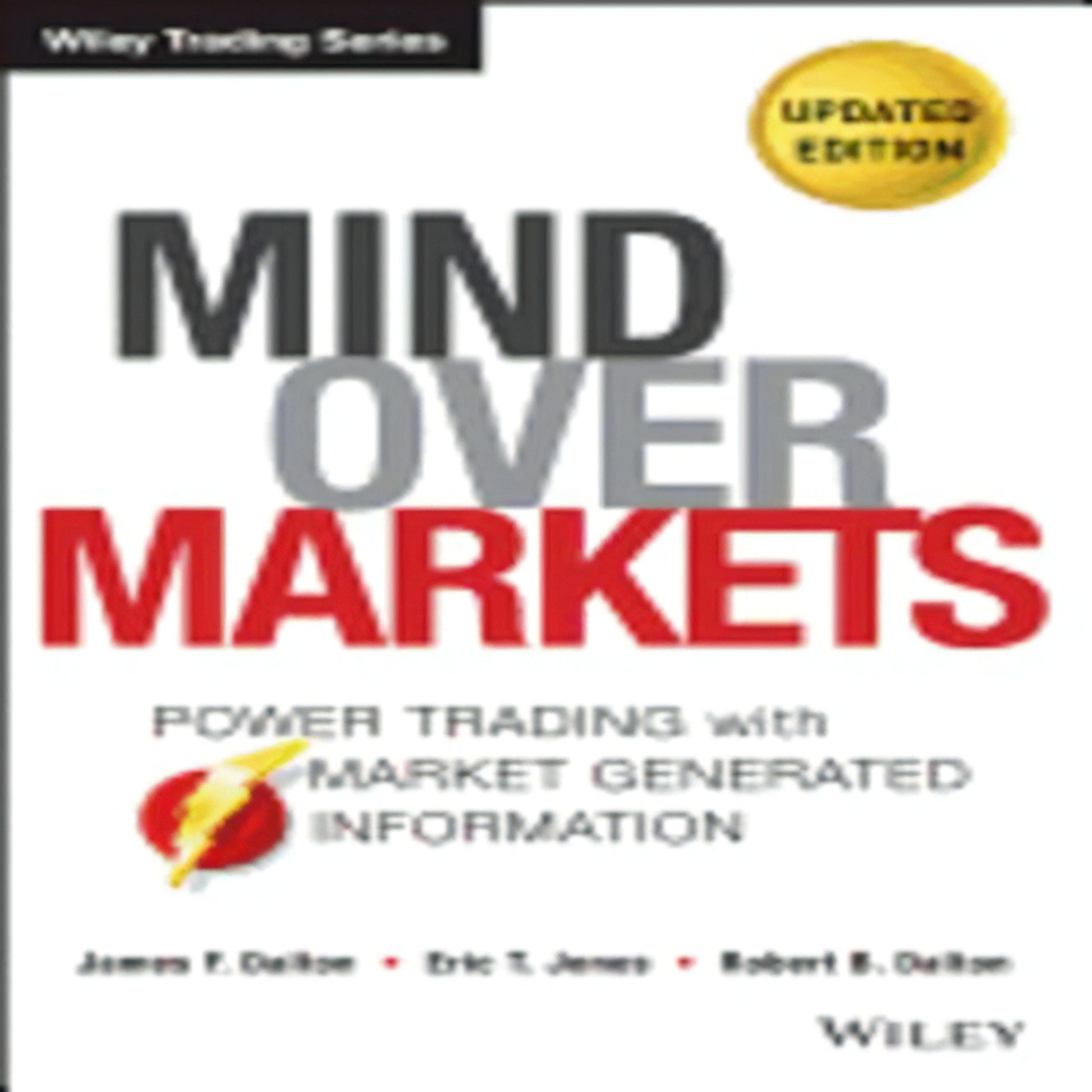 TEXTBOOK Mind Over Markets: Power Trading with Market Generated Information, Updated Edition (Revised) (Wiley Trading #630) (2ND ed.)78-121222-1118531736DPGBOOKSTORE.COM. Today's Bestsellers.