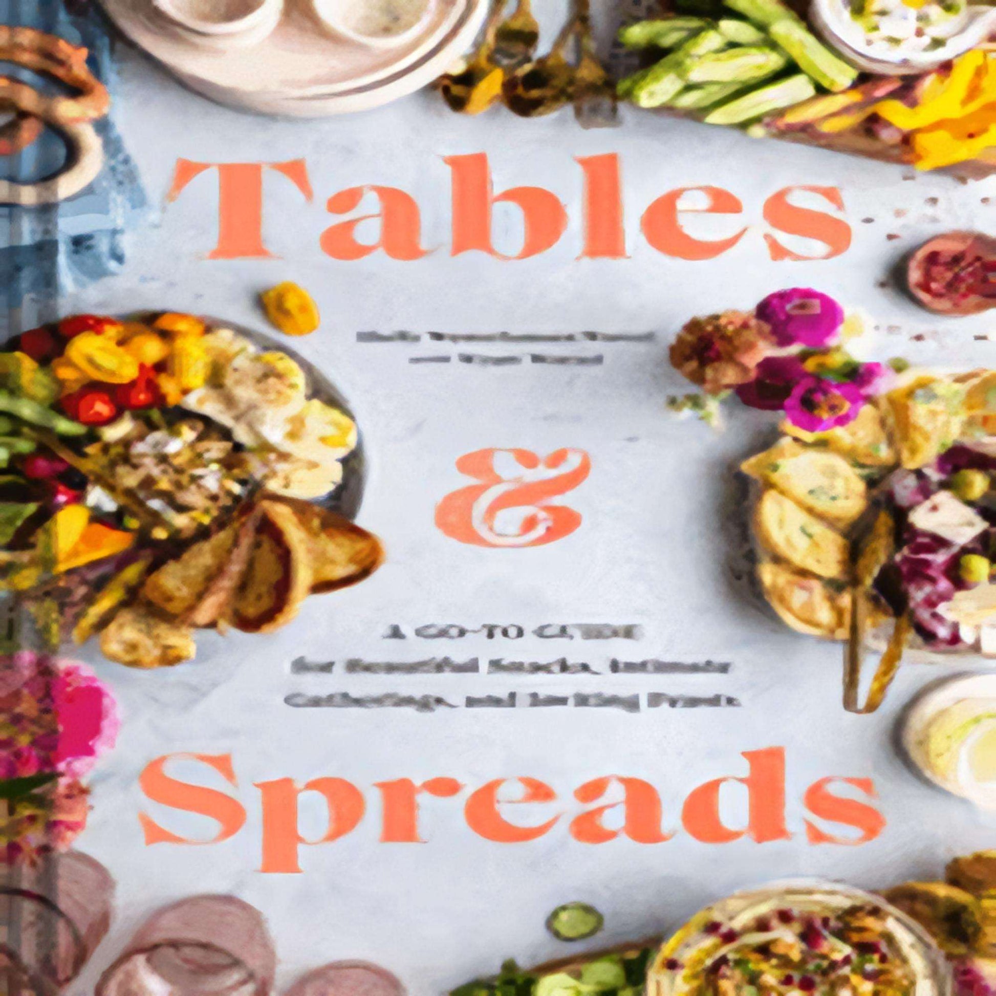 TEXTBOOK Tables & Spreads: A Go-To Guide for Beautiful Snacks, Intimate Gatherings, and Inviting Feasts130-022223-1797206494DPGBOOKSTORE.COM. Today's Bestsellers.