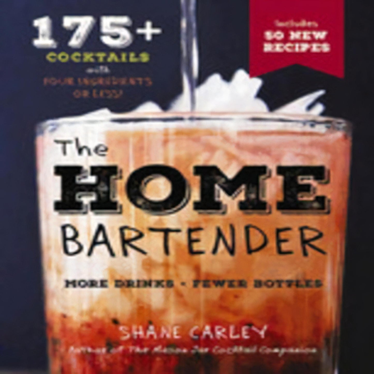 TEXTBOOK The Home Bartender, Second Edition: 175+ Cocktails Made with 4 Ingredients or Less (Cocktail Book, Easy Simple Recipes, Mixology, Bartending Tricks and Re (Art of Entertaining)763-051023-9781604338126DPGBOOKSTORE.COM. Today's Bestsellers.