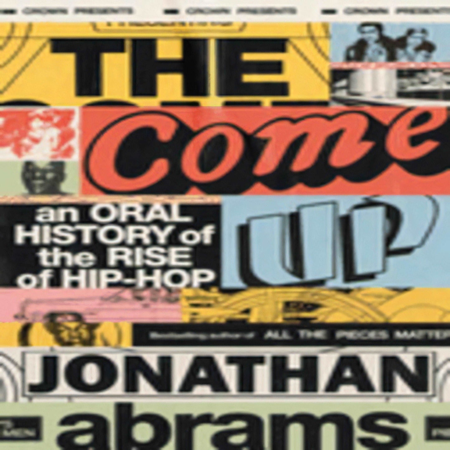 The Come Up: An Oral History of the Rise of Hip-Hop54-12622-1984825135DPGBOOKSTORE.COM. Today's Bestsellers.