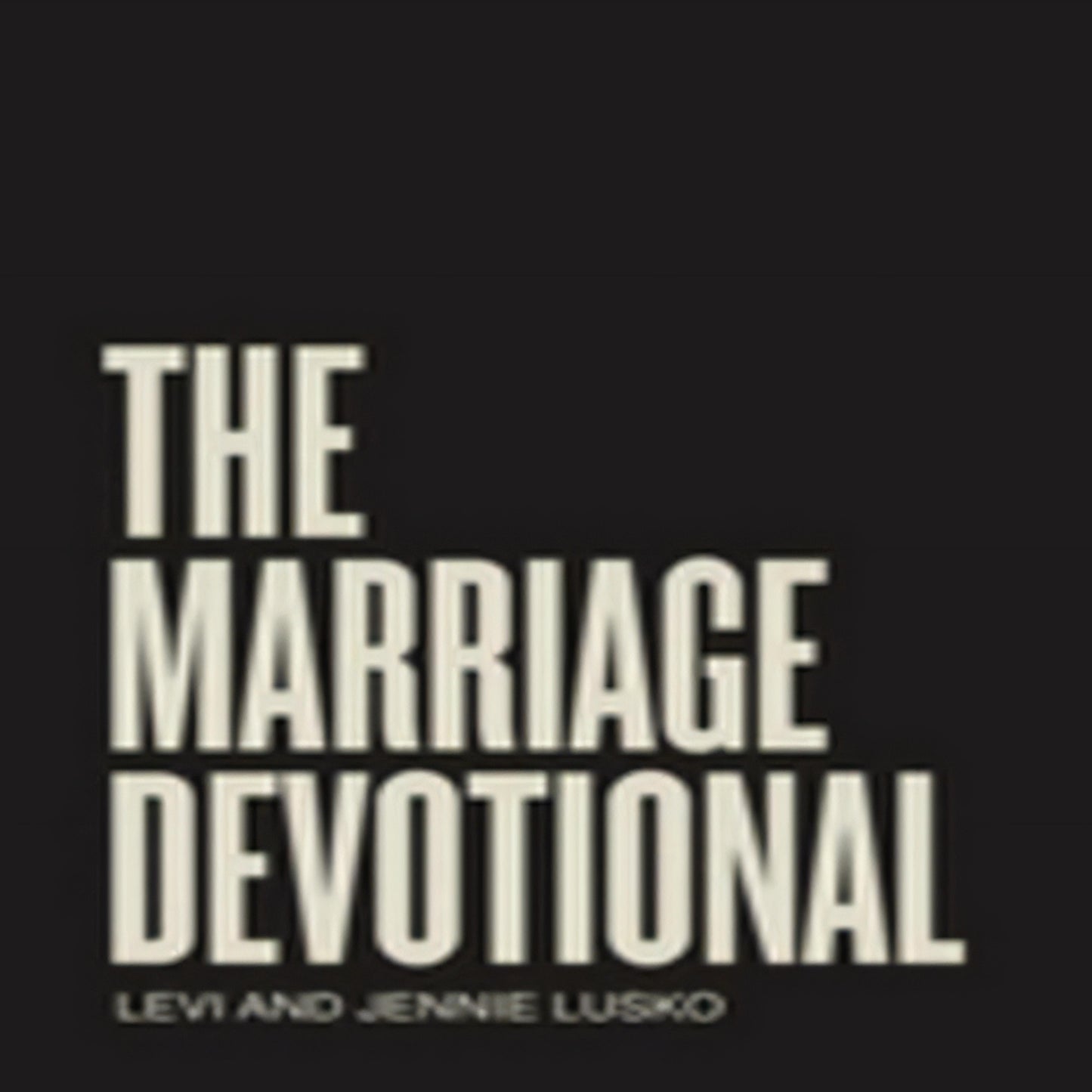 The Marriage Devotional: 52 Days to Strengthen the Soul of Your Marriage239-031623- 0785291377DPGBOOKSTORE.COM. Today's Bestsellers.