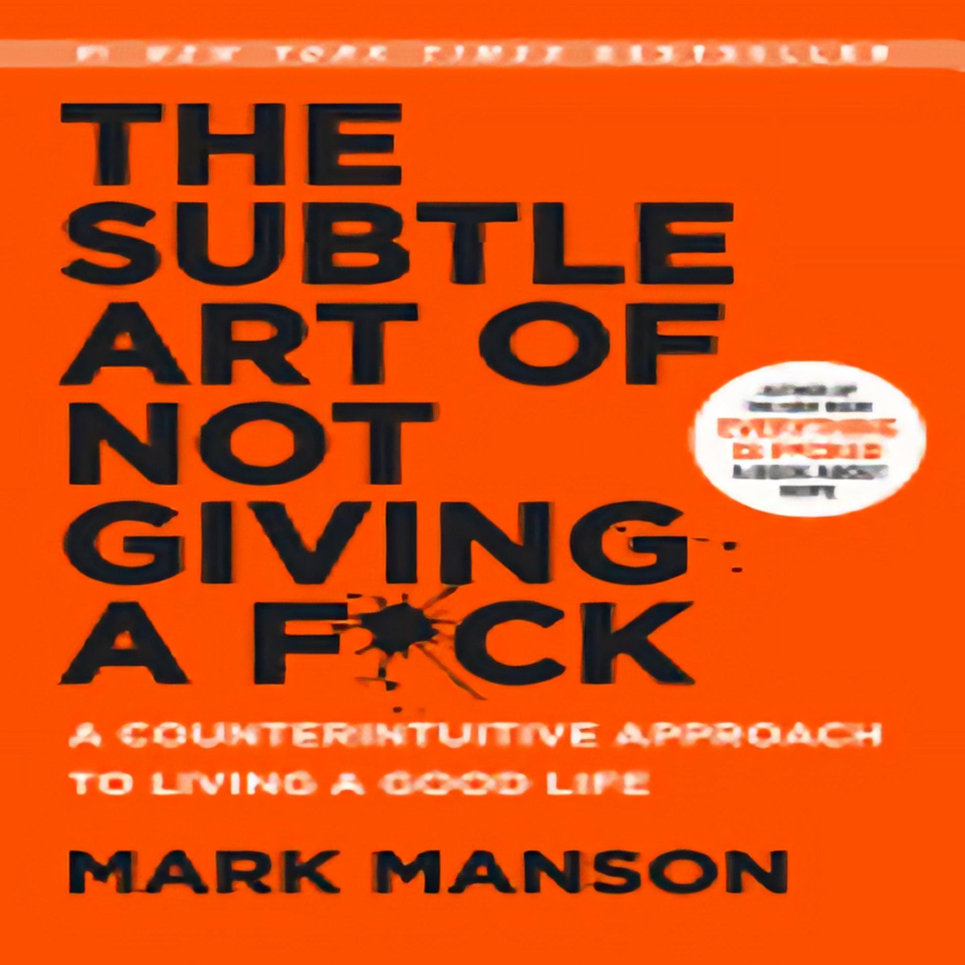 The Subtle Art of Not Giving a F*ck: A Counterintuitive Approach to Living a Good Life95-021923-0062457713DPGBOOKSTORE.COM. Today's Bestsellers.