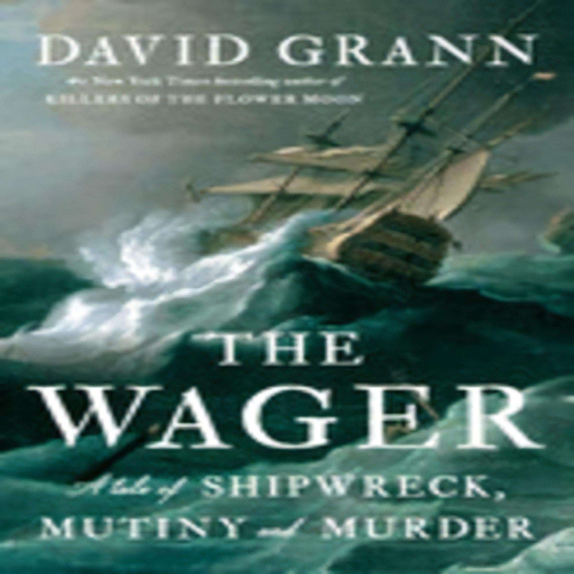 The Wager: A Tale of Shipwreck, Mutiny and Murder275-050623-9780385534260DPGBOOKSTORE.COM. Today's Bestsellers.