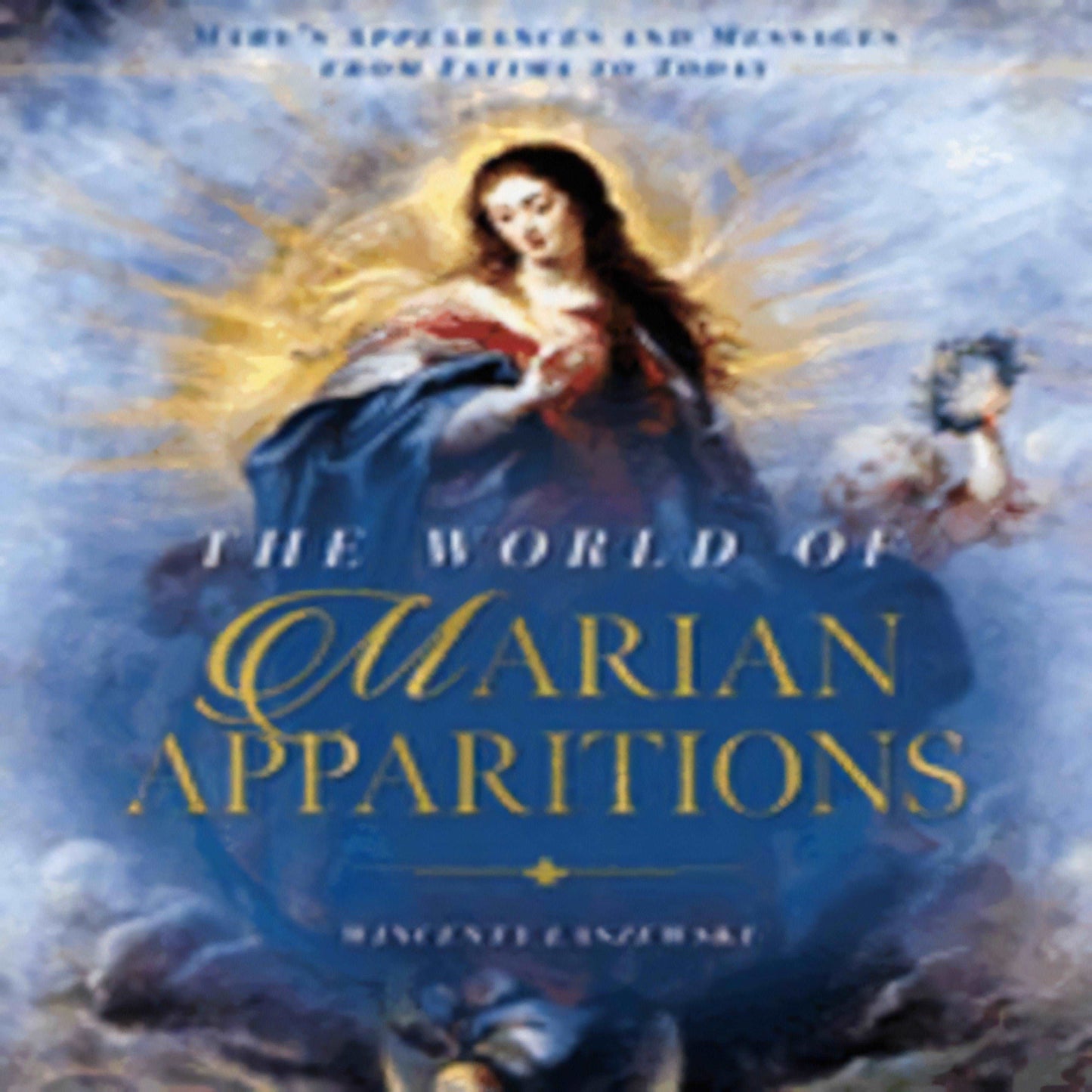 The World of Marian Apparitions: Mary's Appearances and Messages from Fatima to Today237-031623-1644132028DPGBOOKSTORE.COM. Today's Bestsellers.